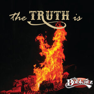 The-Bobkatz-The-Truth-Is-Album-Cover